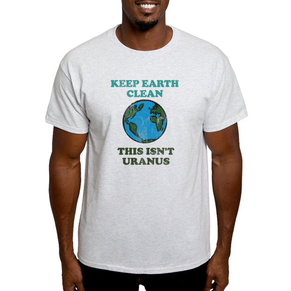 CafePress - Keep Earth Clean Isn't Uranus Light T Shirt - Men's Classic Graphic T-Shirt