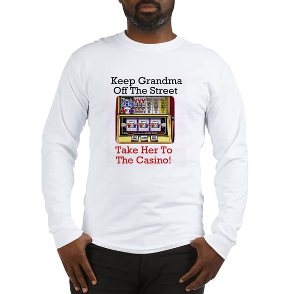 CafePress - Keep Grandma Off The Street CASINO Long Sleeve Tee - Unisex Cotton Long Sleeve T-Shirt