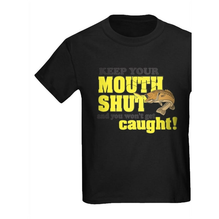 CafePress - Keep Your Mouth Shut (Fishing) Kids Dark T Shirt - Dark T-Shirt  Kids XS-XL