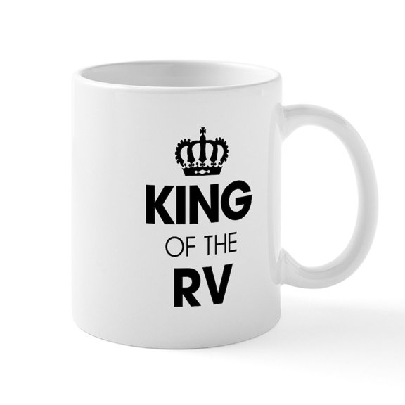CafePress - King Of The RV - 11 oz Ceramic Mug - Novelty Coffee Tea Cup