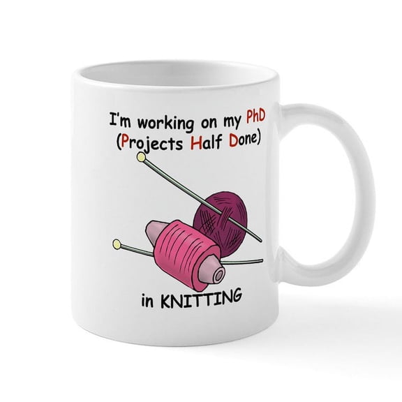 CafePress - Knitting Phd (Projects Half D Mug - 11 oz Ceramic Mug - Novelty Coffee Tea Cup