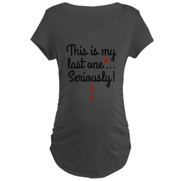 CafePress - Last One Maternity T Shirt - Maternity Dark T-Shirt
