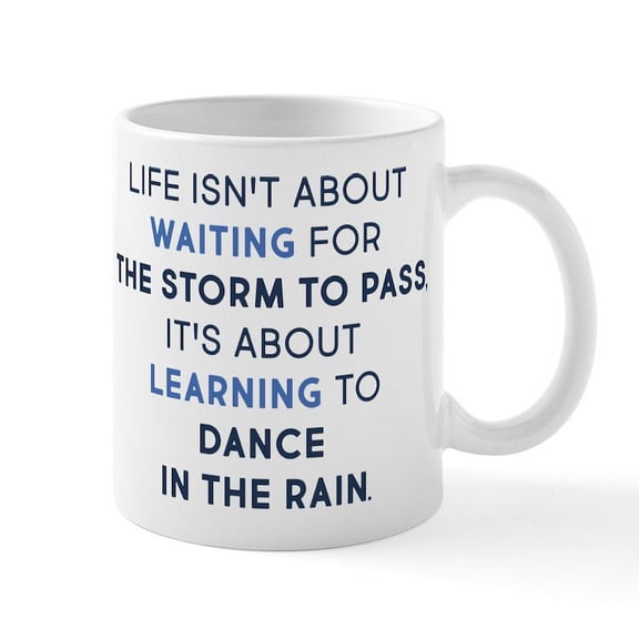 CafePress - Learning To Dance In The Rain - 11 oz Ceramic Mug - Novelty Coffee Tea Cup