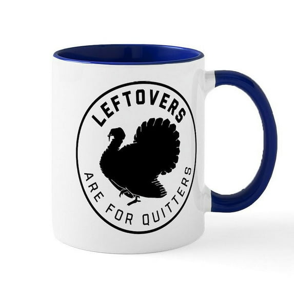 CafePress - Leftovers Are For Quitters - 11 oz Ceramic Mug - Novelty Coffee Tea Cup