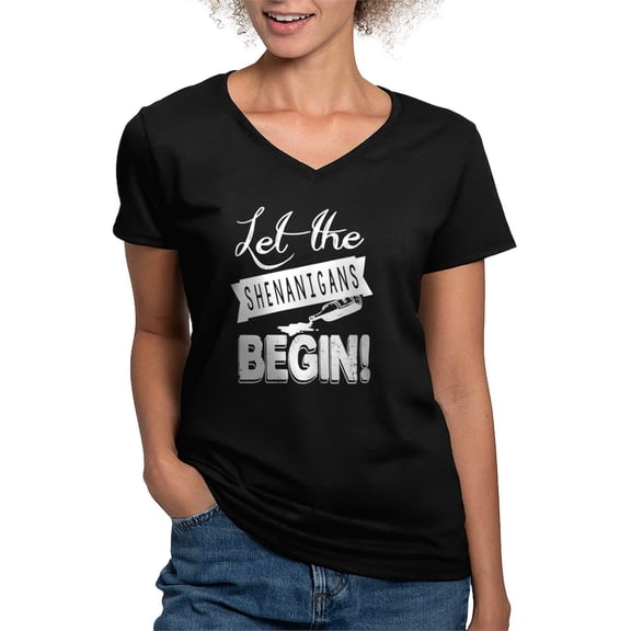 CafePress - Let The Shenanigans Begin T Shirt - Women's V-Neck Dark T-Shirt