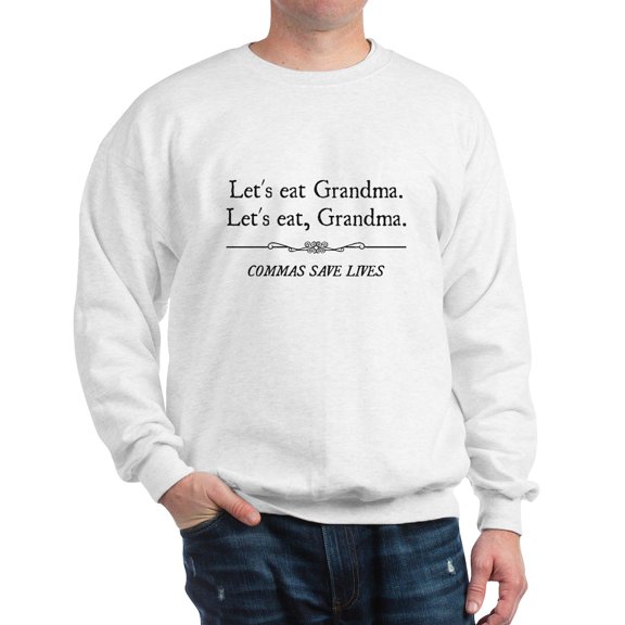 CafePress - Let's Eat Grandma Commas Save Lives Sweatshirt - Crew Neck Sweatshirt