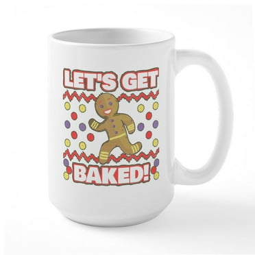 CafePress - Let's Get Baked - 15 oz Ceramic Large White Novelty Mug