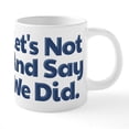 thumbnail image 1 of CafePress - Let's Not And Say We Did - 20 Oz White Ceramic Mega Mug, 1 of 5