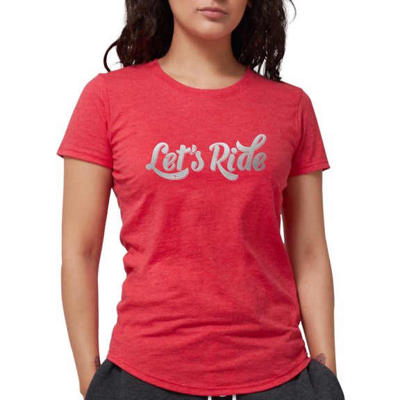 CafePress - Let's Ride Women's Deluxe T Shirt - Womens Tri-blend T-Shirt