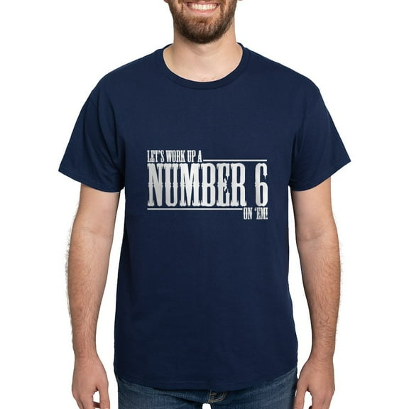 CafePress - Let's Work Up A Number 6 Dark T Shirt - Men's Classic Graphic Cotton T-Shirt