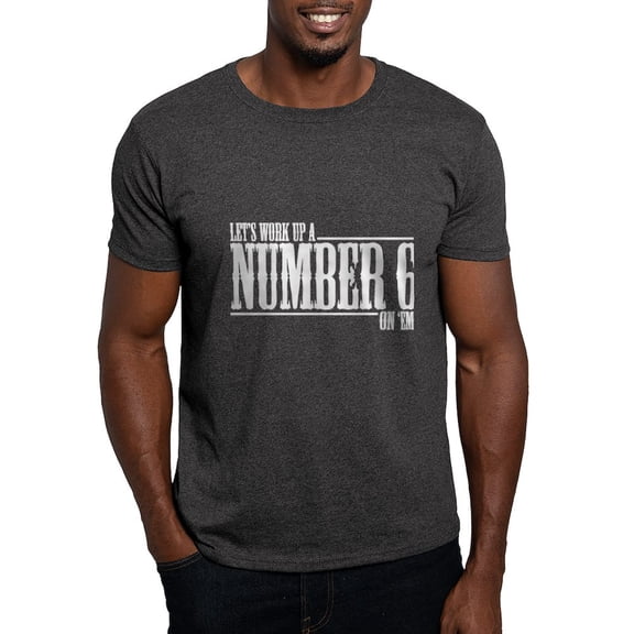 CafePress - Let's Work Up A Number 6 Dark T Shirt - Men's Classic Graphic Cotton T-Shirt