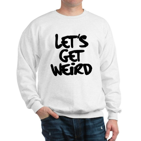 CafePress - Lets Get Weird Workaholics Sweatshirt - Crew Neck Sweatshirt