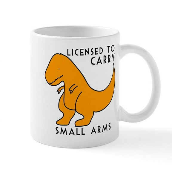 CafePress - Licensed To Carry Small Arms T Rex Funny Dinosaur - 11 oz Ceramic Mug - Novelty Coffee Tea Cup