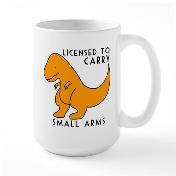CafePress - Licensed To Carry Small Arms T Rex Funny Dinosaur - 15 oz Ceramic Large White Novelty Mug