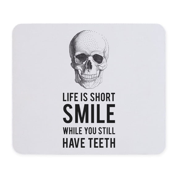 CafePress - Life Is Short, Smile While You Still Have Teeth Mo - Non-slip Rubber Mousepad, Gaming Mouse Pad
