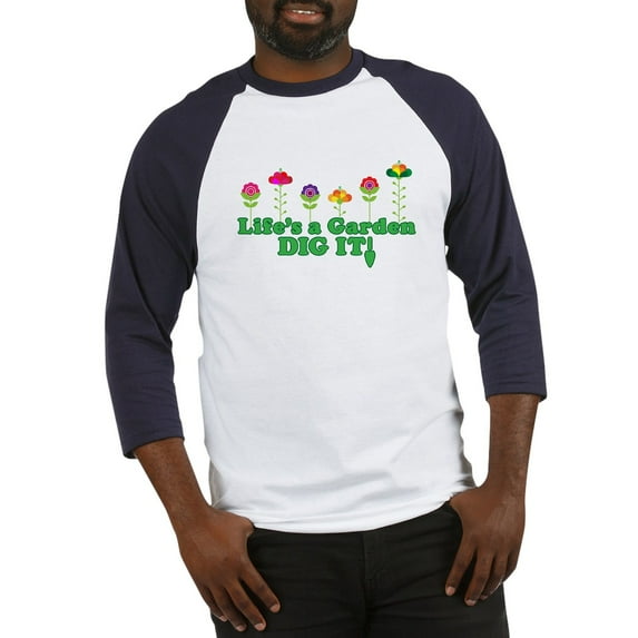 CafePress - Life's A Garden Dig It Baseball Jersey - Cotton Baseball Jersey, 3/4 Raglan Sleeve Shirt
