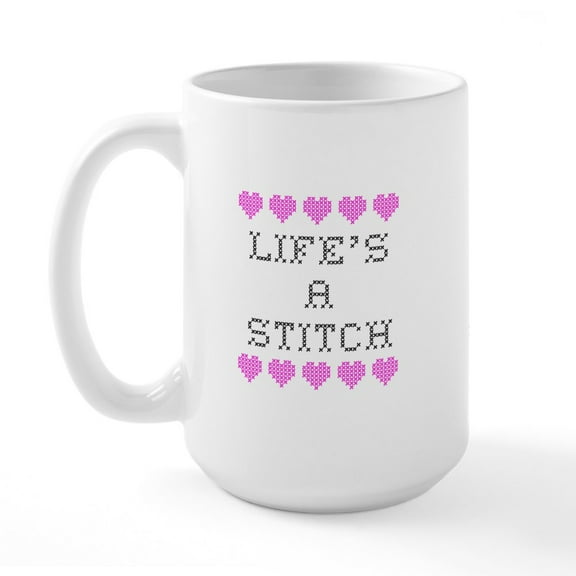 CafePress - Life's A Stitch Cross Stitch Large Mug - 15 oz Ceramic Large White Novelty Mug