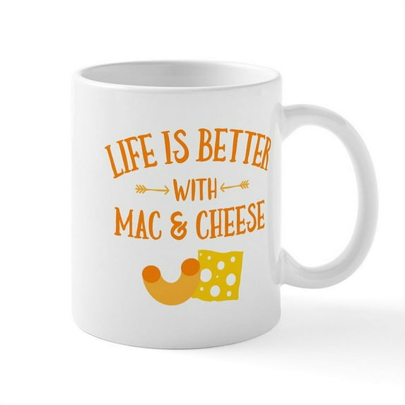 CafePress - Life's Better Mac & Cheese - 11 oz Ceramic Mug - Novelty Coffee Tea Cup