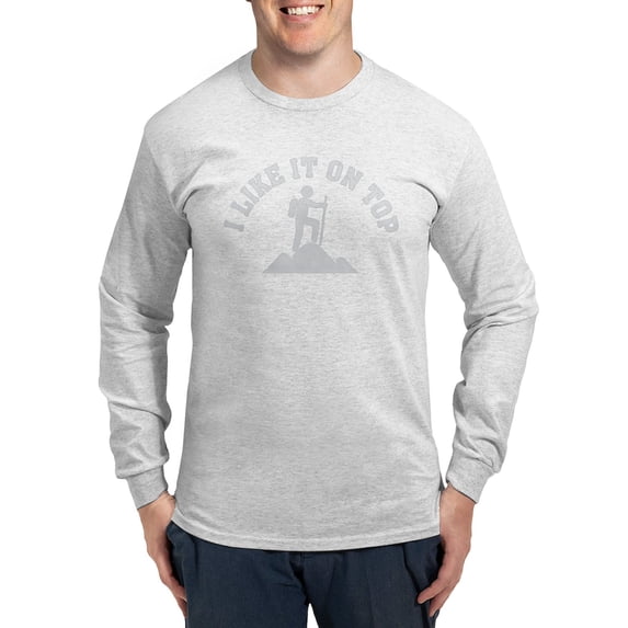 CafePress - Like It On Top Long Sleeve T Shirt - Unisex Cotton Long Sleeve T-Shirt