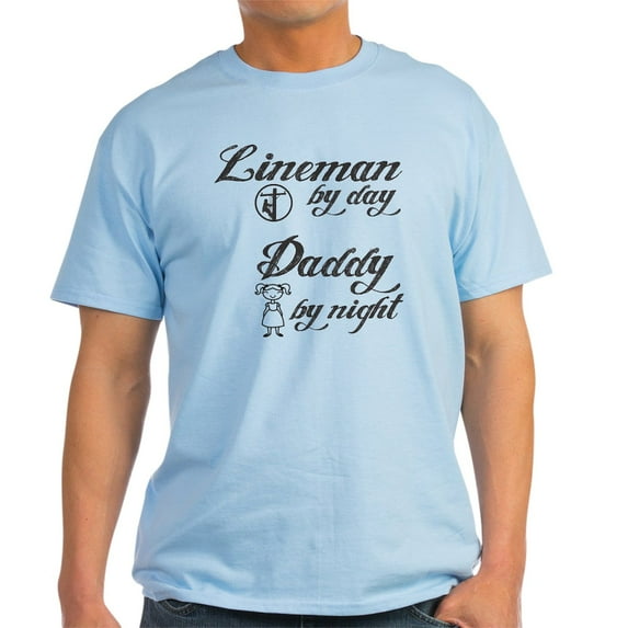 CafePress - Lineman By Day Daddy By Night T Shirt - Light T-Shirt - CP