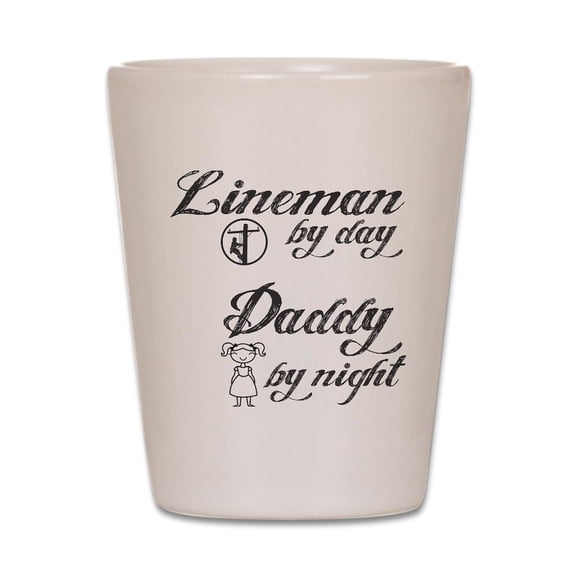 CafePress - Lineman By Day Daddy By Night - White Shot Glass, Unique and Funny Shot Glass