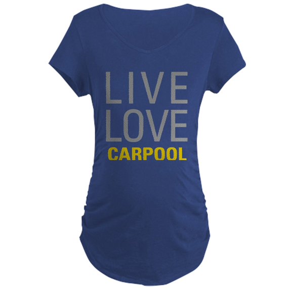 CafePress - Live Love Carpool Maternity T Shirt - Maternity Dark T-Shirt