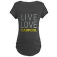 thumbnail image 1 of CafePress - Live Love Carpool Maternity T Shirt - Maternity Dark T-Shirt, 1 of 3