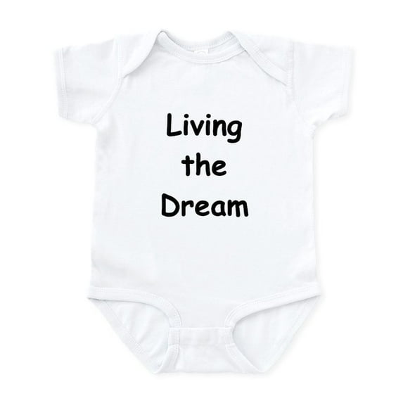 CafePress - Living The Dream Infant Bodysuit - Baby Light Bodysuit, Size Newborn - 24 Months