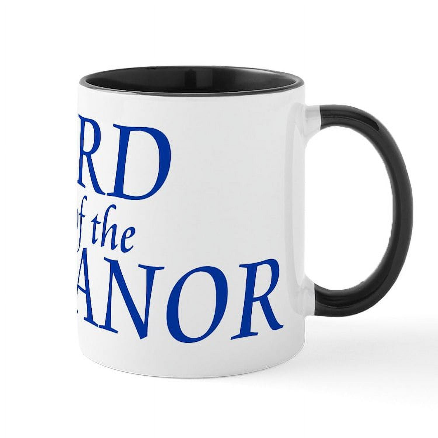 Cafepress Lord Of The Manor Mug 11 Oz Ceramic Mug Novelty Coffee Tea Cup 3450