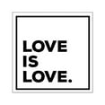 thumbnail image 1 of CafePress - Love Is Love. - Square Sticker 3" x 3", 1 of 1