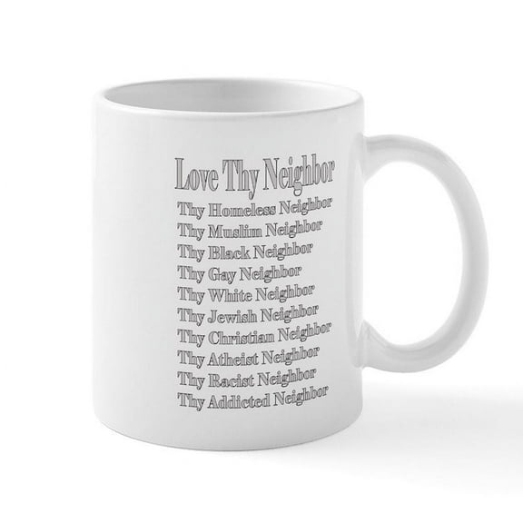 CafePress - Love Thy Neighbor Mugs - 11 oz Ceramic Mug - Novelty Coffee Tea Cup