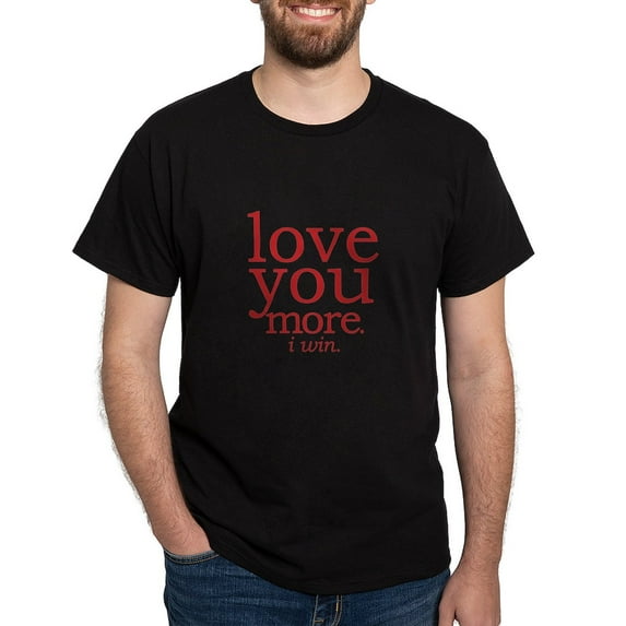 CafePress - Love You More. I Win. T Shirt - Men's Classic Graphic Cotton T-Shirt