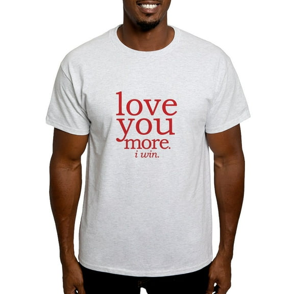 CafePress - Love You More. I Win. T Shirt - Men's Classic Graphic T-Shirt
