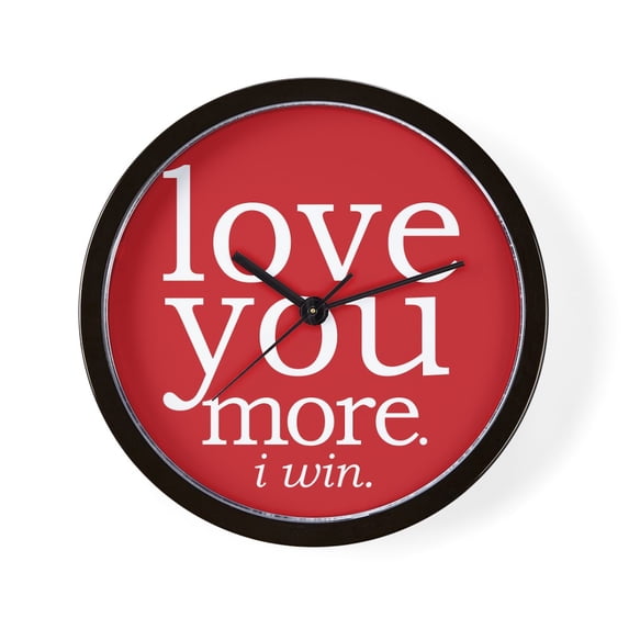CafePress - Love You More.I Win. - 10" Quartz Analog Battery-Powered Modern Wall Clock, Unique