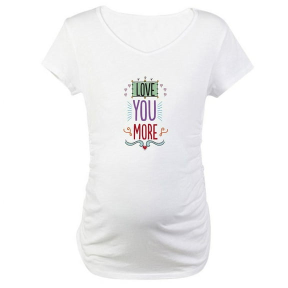 CafePress - Love You More Maternity T Shirt - Cotton Maternity T-shirt, Cute & Funny Pregnancy Tee