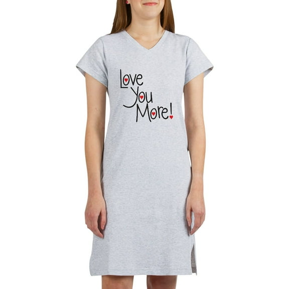 CafePress - Love You More! - Women's Nightshirt