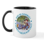CafePress - MAD HATTER WHY BE NORMAL? Mug - 11 oz Ceramic Mug - Novelty Coffee Tea Cup