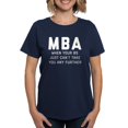 thumbnail image 1 of CafePress - MBA When Your BS Just Can't T Women's Dark T Shirt - Women's Traditional Fit Dark T-Shirt, 1 of 4