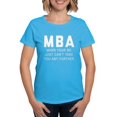 thumbnail image 1 of CafePress - MBA When Your BS Just Can't T Women's Dark T Shirt - Women's Traditional Fit Dark T-Shirt, 1 of 4