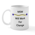 thumbnail image 1 of CafePress - MSW Will Work For Change Mug - 11 oz Ceramic Mug - Novelty Coffee Tea Cup, 1 of 3
