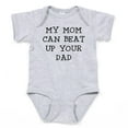 thumbnail image 1 of CafePress - MY MOM CAN BEAT UP YOUR DAD Body Suit - Cute Infant Bodysuit Baby Romper - Size Newborn - 24 Months, 1 of 3