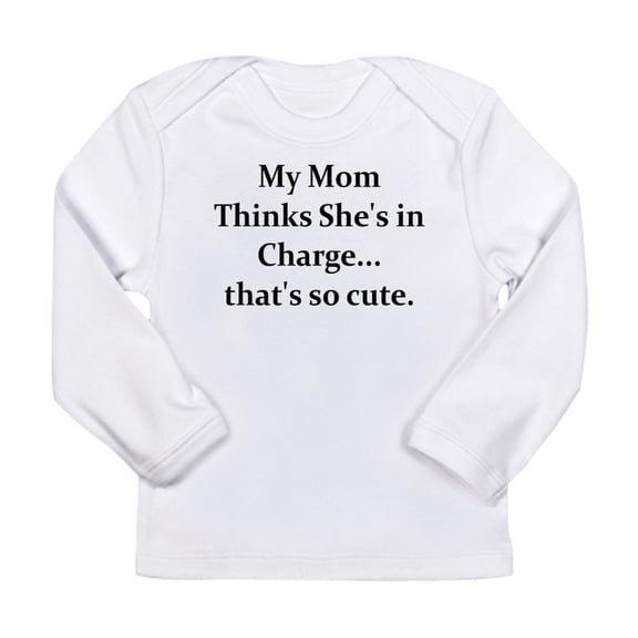 CafePress - MY MOM THINKS SHE's IN CHARGE Long Sleeve Infant T - Long Sleeve Infant T-Shirt