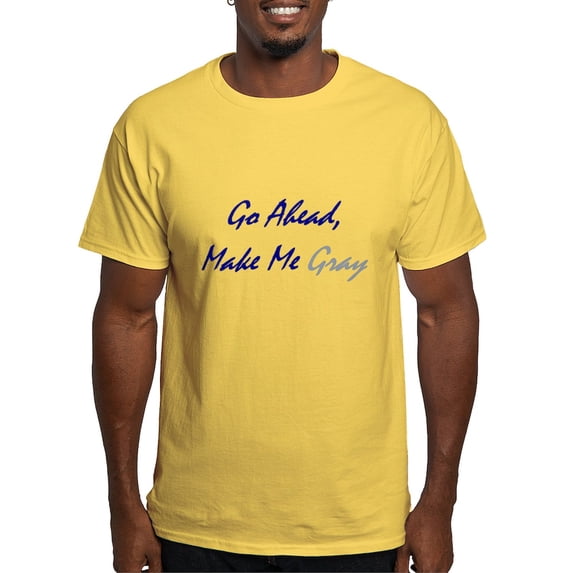 CafePress - Make Me Gray Light T Shirt - Light T-Shirt - CP