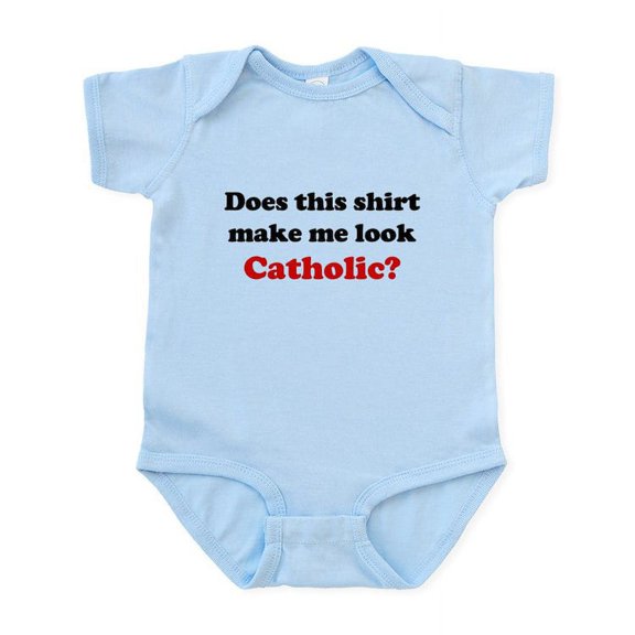 CafePress - Make Me Look Catholic Infant Bodysuit - Baby Light Bodysuit, Size Newborn - 24 Months