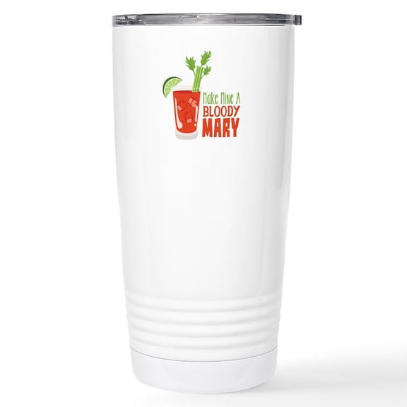CafePress - Make Mine A BLOODY MARY Travel Mug - Insulated Stainless Steel Travel Tumbler 20 oz.