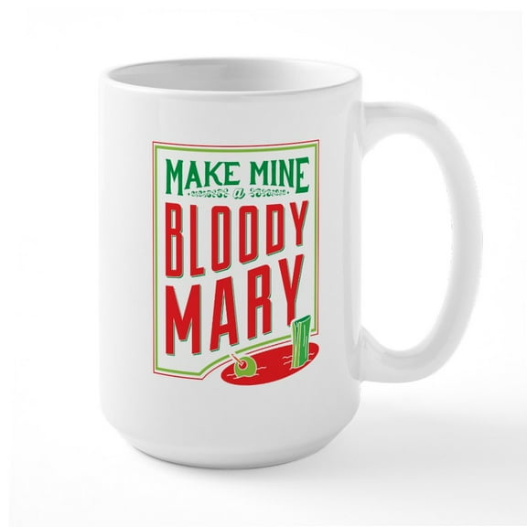 CafePress - Make Mine A Bloody Mary Mugs - 15 oz Ceramic Large White Novelty Mug