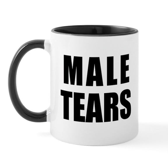 CafePress - Male Tears Mug Mugs - 11 oz Ceramic Mug - Novelty Coffee Tea Cup