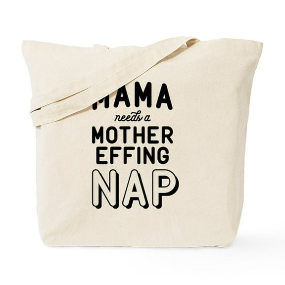 CafePress - Mama Needs A Mother Effing Nap Tote Bag - Unisex Canvas Tote Bag, Beige, 1-Piece