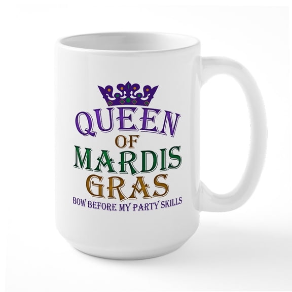 CafePress - Mardis Queen - 15 oz Ceramic Large White Novelty Mug