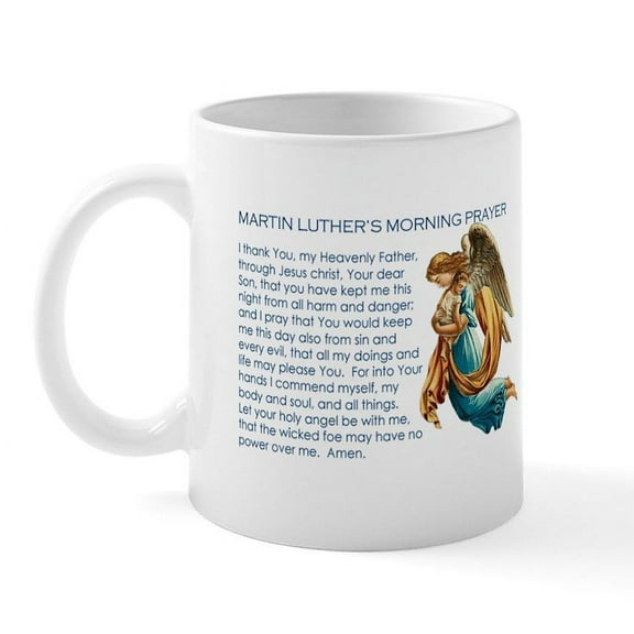 CafePress - Martin Luther's Morning Prayer Mug - 11 oz Ceramic Mug - Novelty Coffee Tea Cup